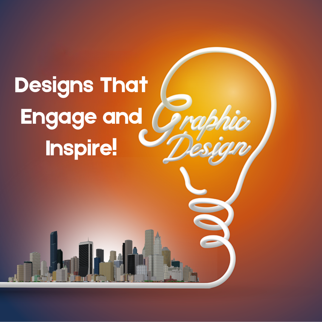 Designs That Engage and Inspire!